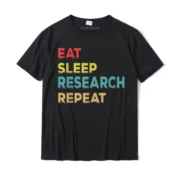 Ретро Винтажный подарок исследователя Eat Sleep Research Repeat Футболка Rife Мужская футболка Хлопчатобумажные топы Рубашка Вечеринка